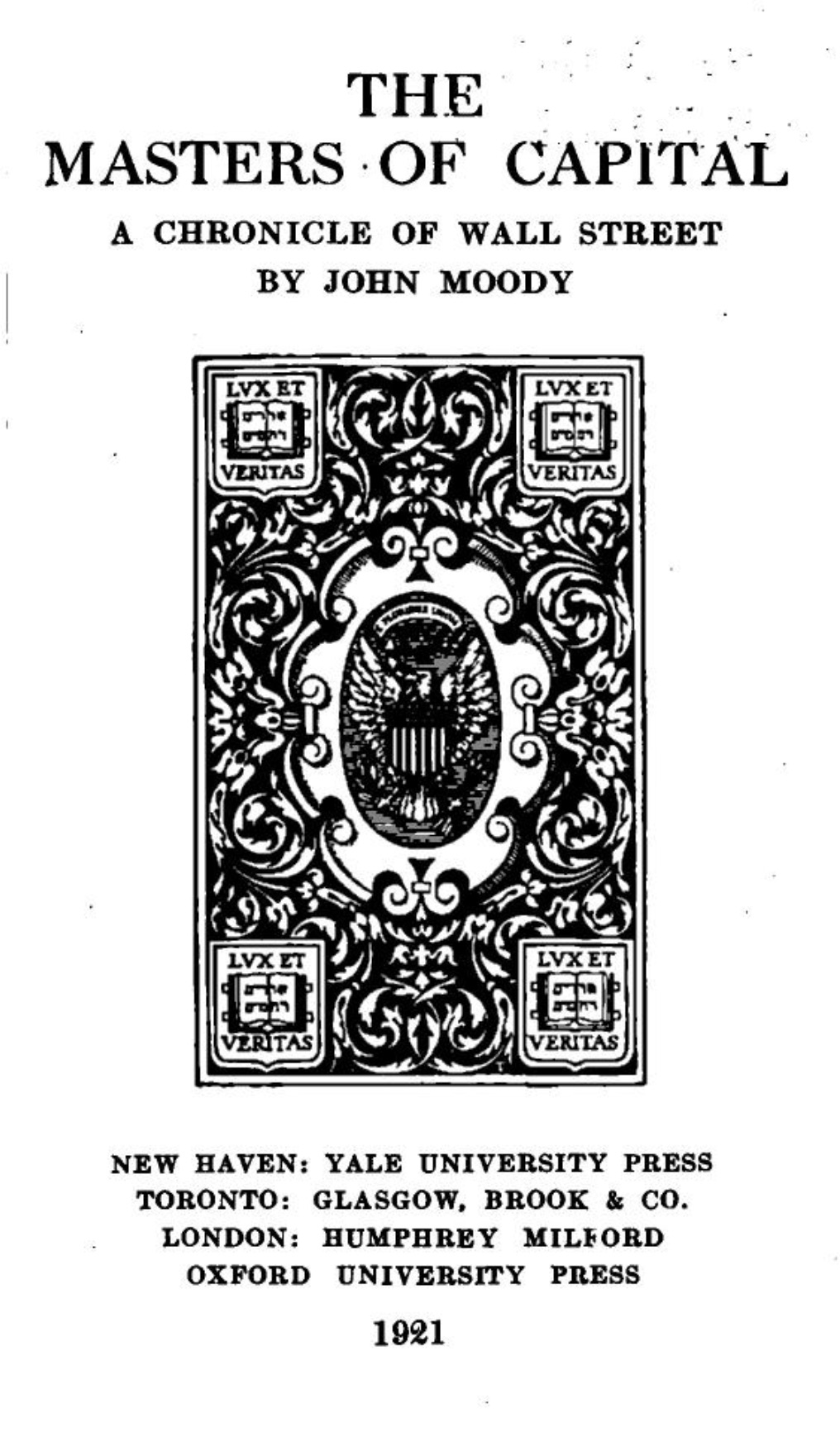 The Masters of Capital: A Chronicle of Wall Street (1921) by Moody, John, 1868-1958