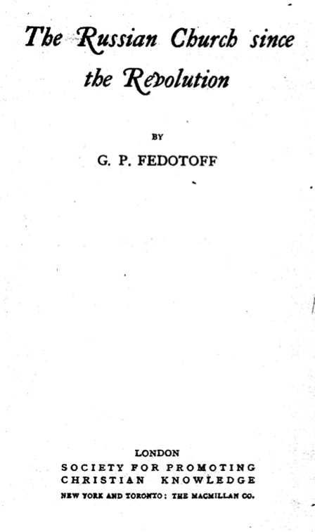 The Russian Church Since The Revolution (1928) by G.P. Fedotoff
