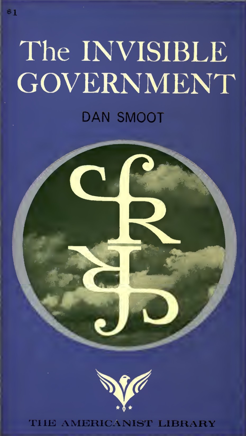 The Invisible Government (1962) by Dan Smoot